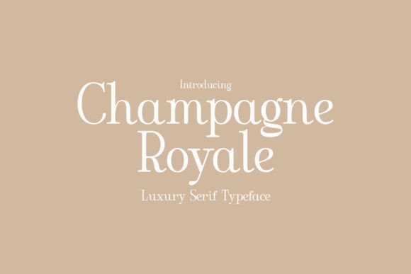 Champagne Royale: The Serif Typeface for Luxury Branding